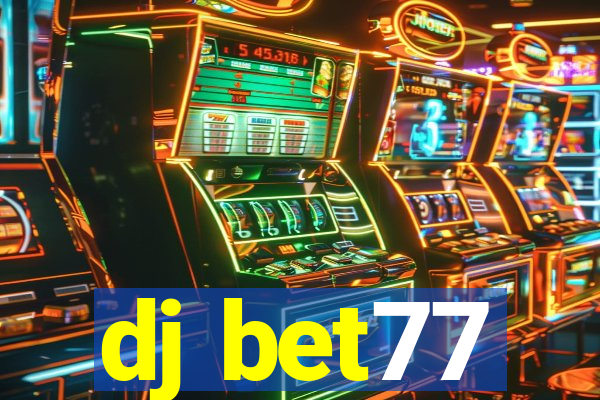 dj bet77